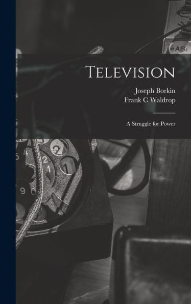 Television: A Struggle For Power - 9781018114804