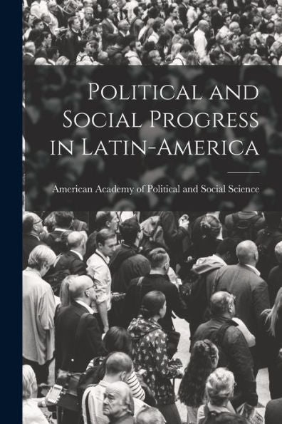Political And Social Progress In Latin-America - 9781018119700
