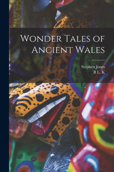 Wonder Tales Of Ancient Wales - 9781018120034