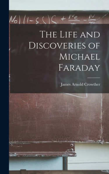 The Life And Discoveries Of Michael Faraday - 9781018124674