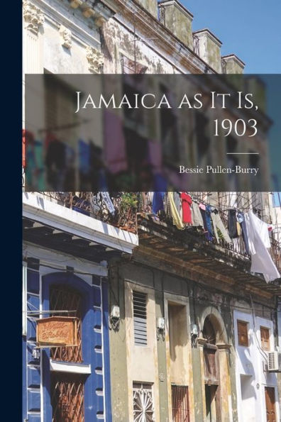Jamaica As It Is, 1903 - 9781018126173
