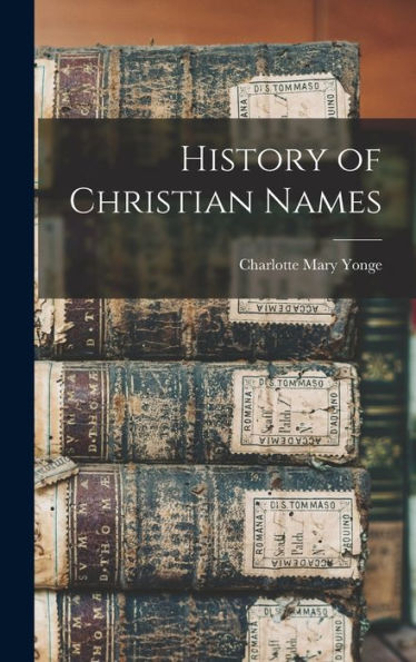 History Of Christian Names - 9781018137001