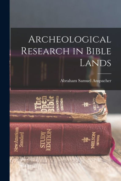 Archeological Research In Bible Lands - 9781018137407