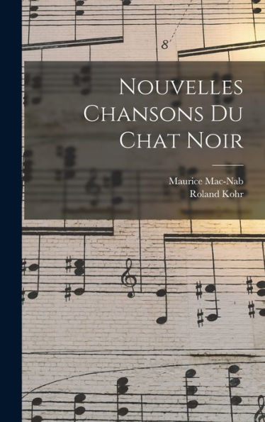 Nouvelles Chansons Du Chat Noir (French Edition) - 9781018144238