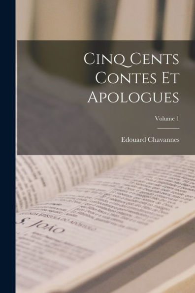 Cinq Cents Contes Et Apologues; Volume 1 (French Edition) - 9781018145693