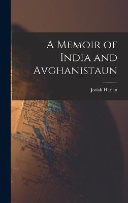 A Memoir Of India And Avghanistaun - 9781018149707