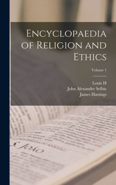 Encyclopaedia Of Religion And Ethics; Volume 1 - 9781018150666