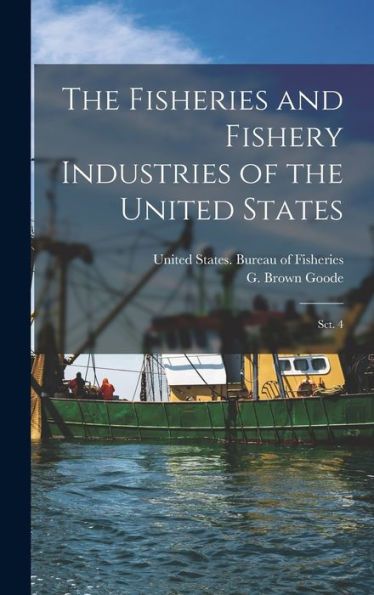 The Fisheries And Fishery Industries Of The United States: Sct. 4 - 9781018152332