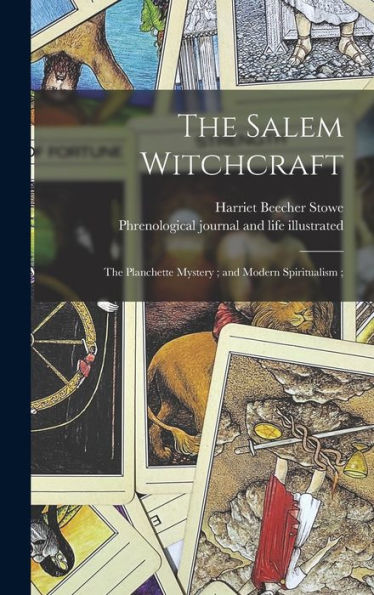 The Salem Witchcraft; The Planchette Mystery; And Modern Spiritualism; - 9781018152615