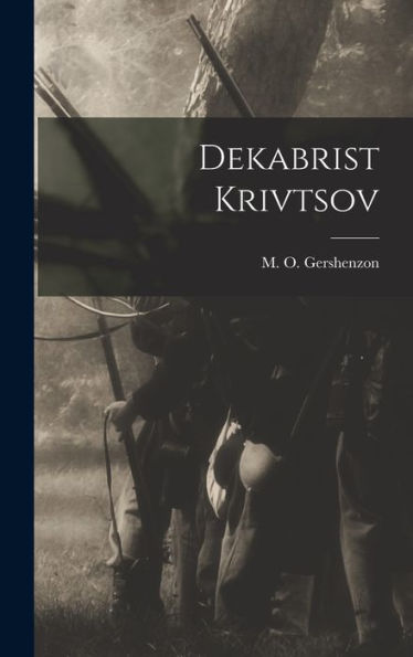 Dekabrist Krivtsov (Russian Edition)