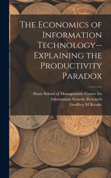 The Economics Of Information Technology--Explaining The Productivity Paradox