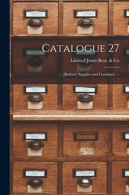 Catalogue 27: [Barbers' Supplies And Furniture]. -- - 9781018156842
