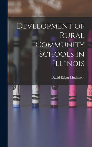 Development Of Rural Community Schools In Illinois