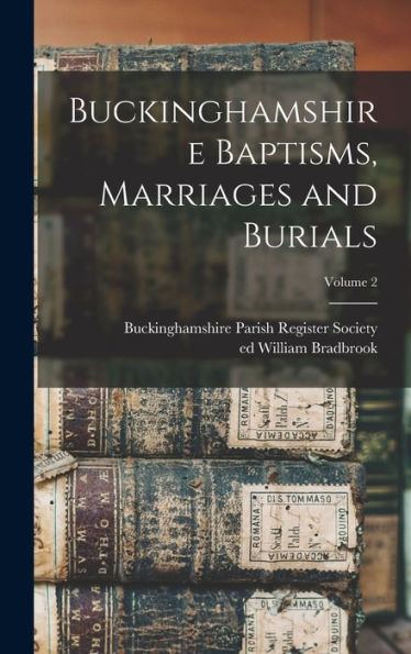 Buckinghamshire Baptisms, Marriages And Burials; Volume 2