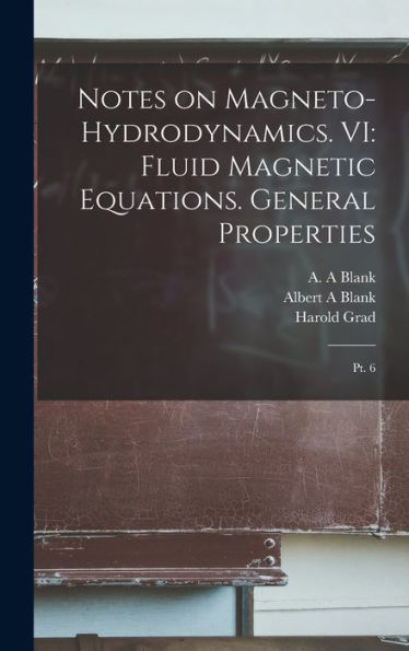 Notes On Magneto-Hydrodynamics. Vi: Fluid Magnetic Equations. General Properties: Pt. 6