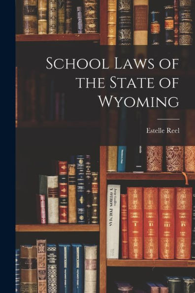 School Laws Of The State Of Wyoming
