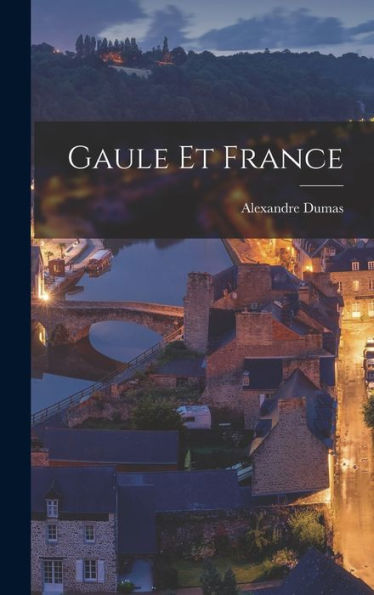 Gaule Et France (French Edition) - 9781018229836