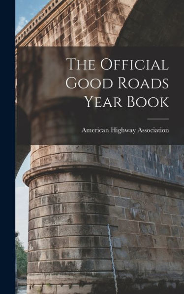 The Official Good Roads Year Book - 9781018230696