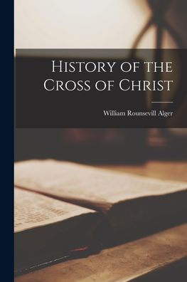 History Of The Cross Of Christ