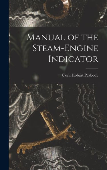 Manual Of The Steam-Engine Indicator - 9781018236582