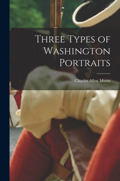 Three Types Of Washington Portraits - 9781018237473