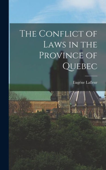 The Conflict Of Laws In The Province Of Quebec - 9781018238517