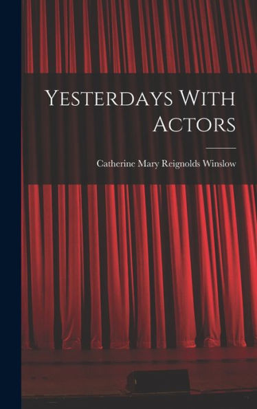 Yesterdays With Actors - 9781018242002