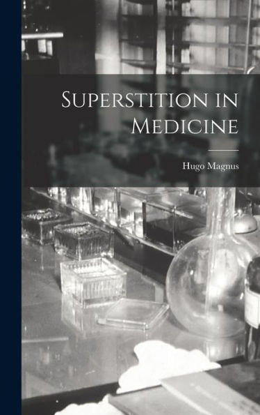 Superstition In Medicine - 9781018242620