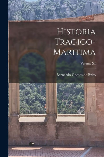 Historia Tragico-Maritima; Volume Xi - 9781018243900
