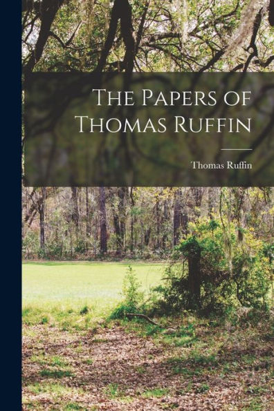 The Papers Of Thomas Ruffin - 9781018246192