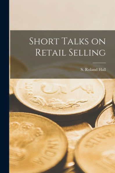 Short Talks On Retail Selling - 9781018246970