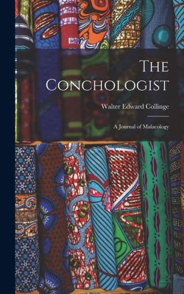 The Conchologist: A Journal Of Malacology
