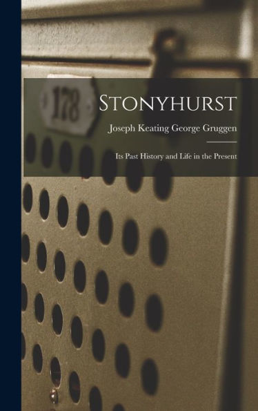 Stonyhurst: Its Past History And Life In The Present