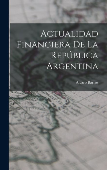 Actualidad Financiera De La República Argentina
