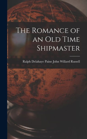 The Romance Of An Old Time Shipmaster