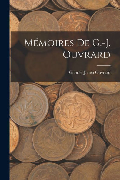 Mémoires De G.-J. Ouvrard - 9781018250793