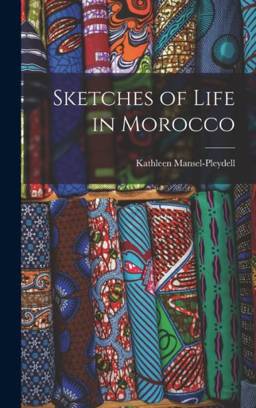 Sketches Of Life In Morocco