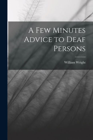 A Few Minutes Advice To Deaf Persons - 9781018252605