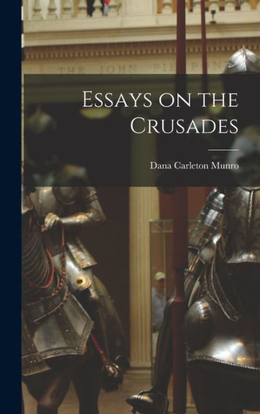 Essays On The Crusades