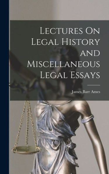 Lectures On Legal History And Miscellaneous Legal Essays - 9781018348131