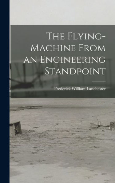 The Flying-Machine From An Engineering Standpoint