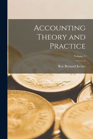 Accounting Theory And Practice; Volume 3