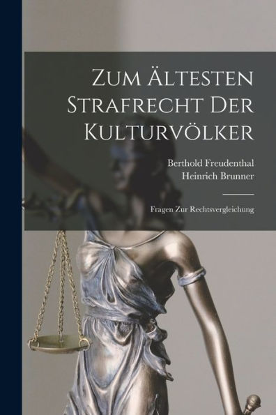 Zum Ältesten Strafrecht Der Kulturvölker: Fragen Zur Rechtsvergleichung (German Edition)