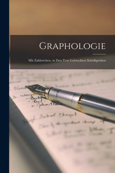 Graphologie: Mit Zahlreichen, In Den Text Gebruckten Schriftproben (German Edition)