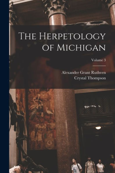 The Herpetology Of Michigan; Volume 3 - 9781018483191