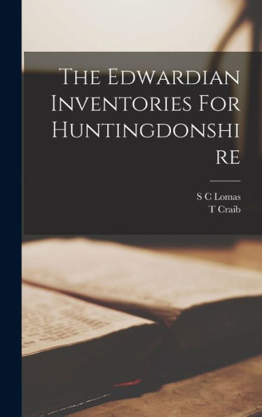 The Edwardian Inventories For Huntingdonshire - 9781018483894
