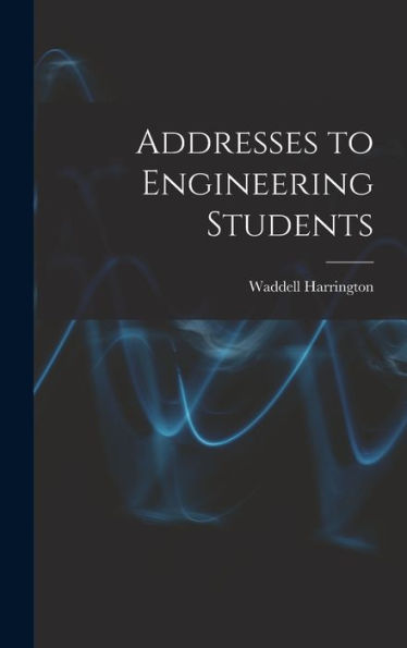 Addresses To Engineering Students - 9781018484495