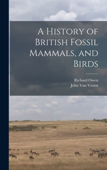 A History Of British Fossil Mammals, And Birds - 9781018486376