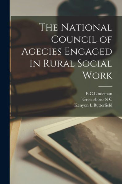 The National Council Of Agecies Engaged In Rural Social Work - 9781018489391