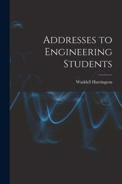 Addresses To Engineering Students - 9781018489476